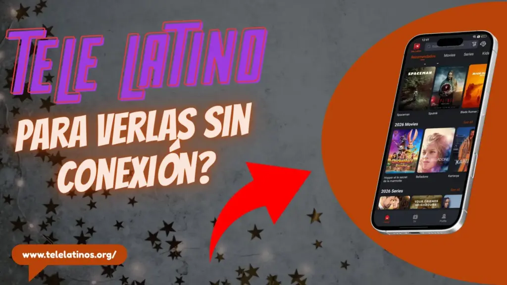 ¿Cómo Descargar Películas de Tele Latino para Verlas sin Conexión? 2 Tele Latino para verlas sin conexión